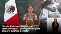 Claudia Sheinbaum asegura que Esteban Villegas,'quiere platicar' para ser parte del IMSS Bienestar.