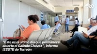 'Este es el último día que permanece abierto el Galindo Chávez', informa ISSSTE de Torreón
