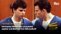 Hermanos Menéndez ya pueden aspirar a la libertad tras fallo judicial
