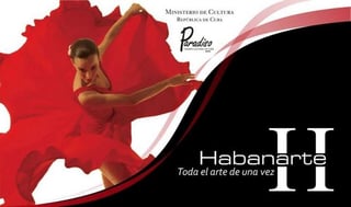 El festival de la cultura cubana 'Habanarte' será un foro para la convergencia de todas las manifestaciones artísticas y los principales exponentes de la isla. (Internet)