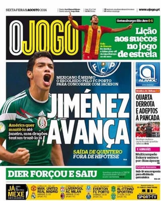 El diario lusitano “O Jogo” destacó en su portada la imagen del canterano americanista con la casaca de la selección mexicana.