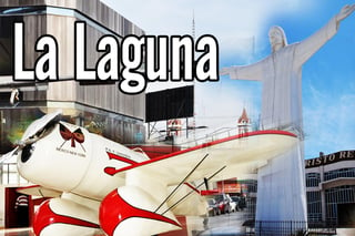 La Laguna fue nombrada como la cuarta mejor región para trabajar. (ARCHIVO)