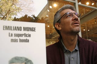 Experto. Emiliano Monge es un autor que ha logrado una obra contundente.