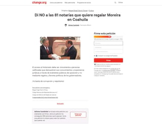 'Di NO a las 81 notarías que quiere regalar Moreira en Coahuila', menciona la petición la cual ya suma 557 firmas. (ESPECIAL)