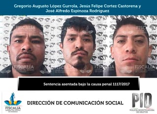 Gregorio, Jesús Felipe y José Alfredo, pasarán 33 años y cuatro meses en prisión. (ESPECIAL)

