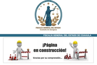 Sin información. La página web de la Fiscalía General de Justicia www.pgjecoahuila.gob.mx estará lista a fines de mes. (CORTESÍA)