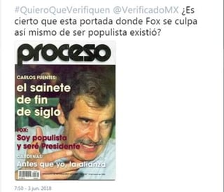 Vicente Fox el cual en su campaña presidencial en 1999 se decía ser populista hoy día  critica al populismo. (VERIFICADO 2018)  