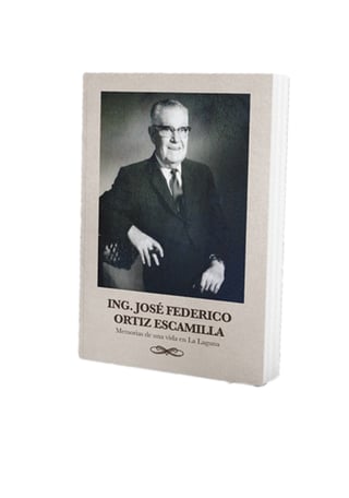 Libro. El ingeniero José Federico Ortiz Escamilla retrata en su libro a La Laguna. (ARCHIVO)