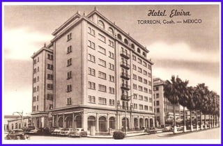 Hotel Elvira. Diseño del arquitecto Carlos Gómez Palacio, frente a la plaza de armas de la ciudad de Torreón, Coahuila. (CORTESÍA)