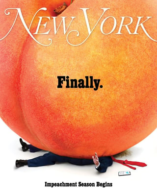 La portada, realizada por el ilustrador Joe Darrow, muestra el cuerpo de Trump bajo la enorme fruta con la leyenda 'Finally' (finalmente), además de la frase 'impeachment season begin' (la temporada de juicio político comienza). (ESPECIAL)
