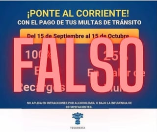 Como 'noticia falsa' fue catalogada una publicación que circuló durante hoy viernes en redes sociales de Torreón y en la que se afirma que autoridades otorgarían descuentos especiales en multas viales durante los próximos días. (CORTESÍA)
