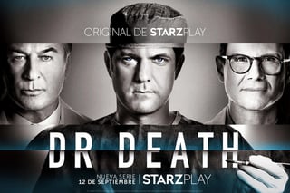 Starzplay, el servicio de streaming premium internacional de Starz, anunció que la serie limitada Dr. Death, se estrenará el 12 de septiembre de manera exclusiva para Bélgica, Francia, Italia, Holanda, España, Reino Unido y Latinoamérica. (ARCHIVO) 
