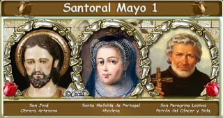 santoral El 1 de mayo se conmemoran varios santos