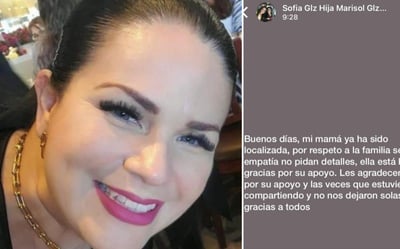 Martha Sofía González dio a conocer que su madre, la lagunera Marisol González, ya fue localizada. 