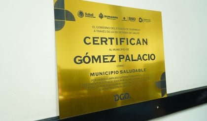 Gómez Palacio recibe certificación de Municipio Saludable en Durango