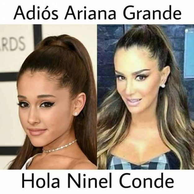 Y qué decir de Ariana Grande, es mil veces mejor Ninel Conde... ¿no?