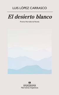 LUIS LÓPEZ CARRASCO / EL DESIERTO BLANCO