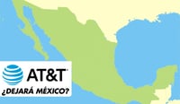 AT&T planea retirarse de México ¿Cómo afectará a sus usuarios?