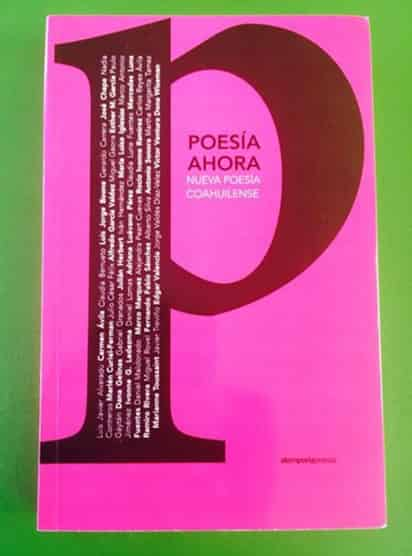 Abierta. La presentación el poemario 'Poesía ahora. Nueva poesía coahuilense', estará abierta al público en general.