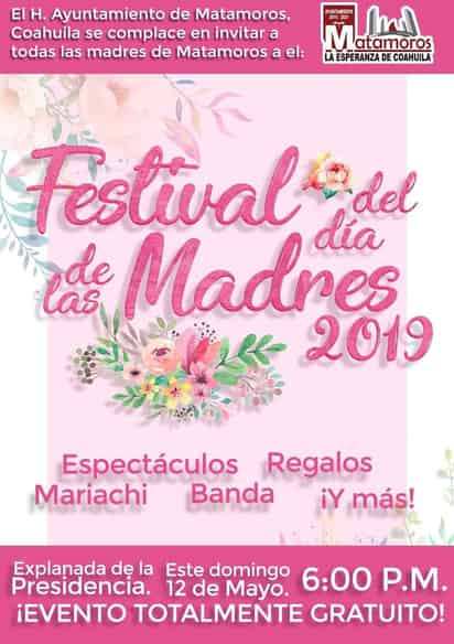 Ayuntamiento de Matamoros y Dirección de Cultura invitan a los eventos conmemorativos del Día de las Madres.