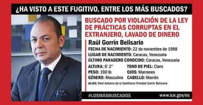 La dependencia estadounidense solicitó a la población no intentar capturar al acusado y llamó a contactar al ICE o al HSI para proporcionar información de Gorrín Belisario, quien fue visto por última vez en Caracas, Venezuela. (ESPECIAL)