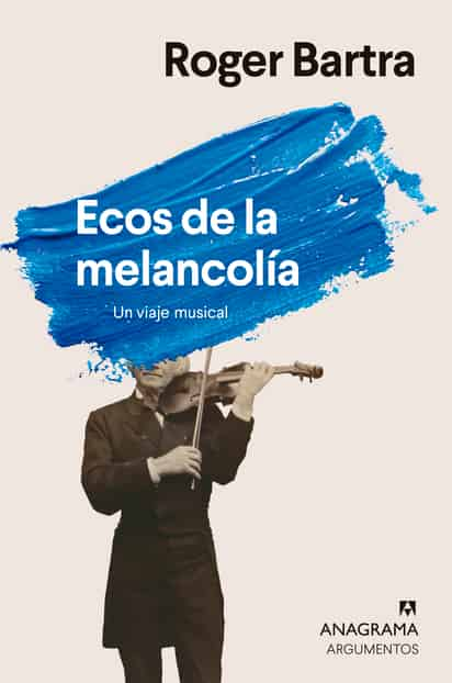 Roger Bartra / Ecos de la melancolía.