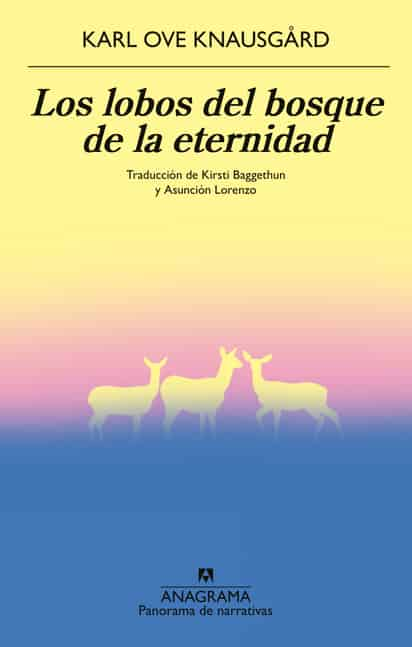 Karl Ove Knausgård / Los lobos del bosque de la eternidad.