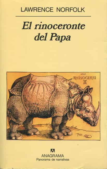 LAWRENCE NORFOLK / EL
RINOCERONTE DEL PAPA.
