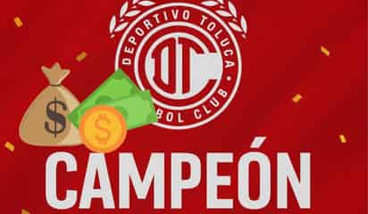 ¿Cuánto dinero recibirá Toluca por su título en el Clausura 2025?