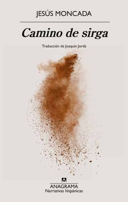 JESÚS MONCADA /CAMINO DE
SIRGA.