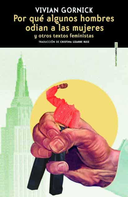 Vivian Gornick / Por qué algunos hombres odian a las mujeres.
