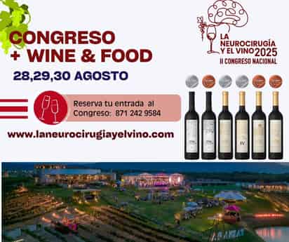Congreso Nacional La Neurocirugía y El Vino: Fechas, actividades y todo lo que debes saber