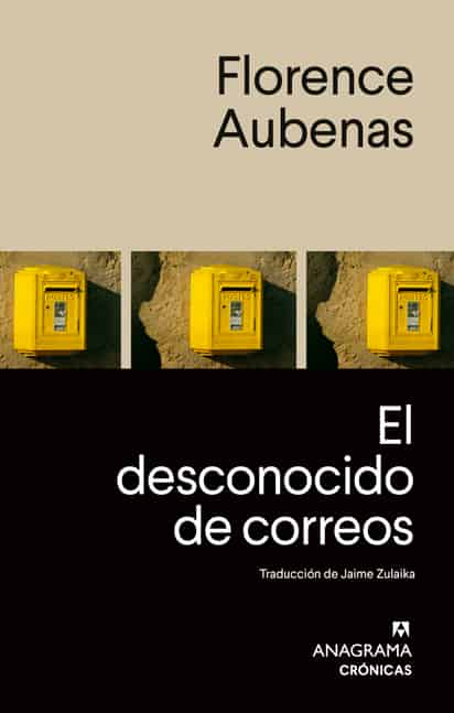 FLORENCE
AUBENAS / EL
DESCONOCIDO DE
CORREOS