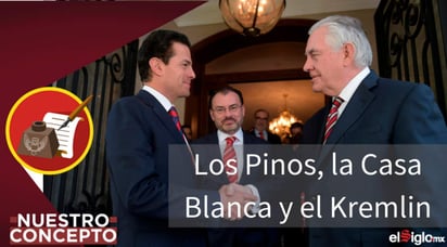 Los Pinos, la Casa Blanca y el Kremlin