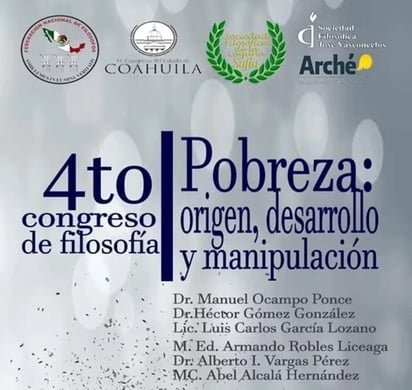 Invitan a Cuarto Congreso de Filosofía donde se tratará el tema de la pobreza. (CORTESÍA)