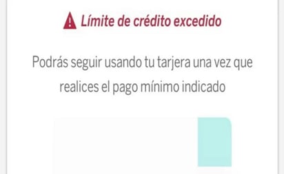 Algunos usuarios reportan que la aplicación les reporta que han excedido su límite de crédito además de que la aplicación no puede cargar sus datos. (ESPECIAL)