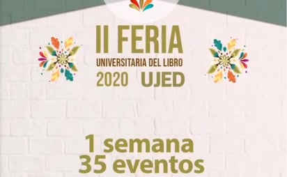 La segunda edición de la Feria Universitaria del Libro de la Universidad Juárez del Estado de Durango (UJED) se llevará a cabo en formato virtual con la participación de 50 editoriales y ofrecerá del 23 al 27 de noviembre. (ARCHIVO)