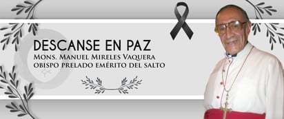 La Diócesis de Gómez Palacio informó que esta madrugada falleció monseñor Manuel Mireles Vaquera, obispo emérito de El Salto, Durango. Su misa de exequias se ofrecerá a las 19:00 horas en la catedral de Nuestra Señora de Guadalupe, la cual será transmitida por la red social de Facebook de la Diócesis a fin de guardar las medidas que obliga la pandemia del COVID-19. (ARCHIVO) 
