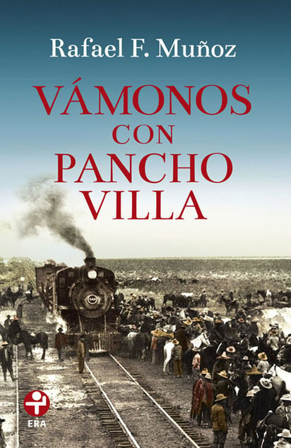 Rafael F. Muñoz / Vámonos con Pancho Villa.