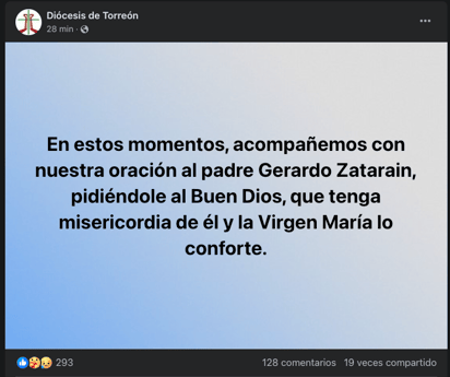 La Diócesis de Torreón, a través de sus redes sociales oficiales, lanza un nuevo llamado de oración a la comunidad lagunera en favor del padre Gerardo Zatarain.
