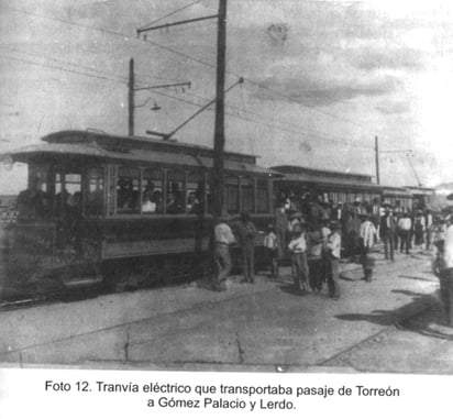 Tranvía eléctrico que transportaba pasaje de Torreón a Gómez Palacio y Lerdo.