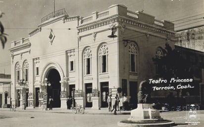 Teatro Princesa, el primer centro de espectáculos que tuvo Torreón, fue demolido en los años noventa.