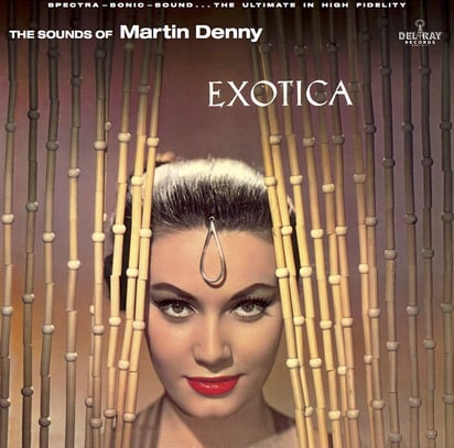 Álbum de 1957 que le dio el nombre al género exótica.