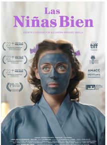 PEOR MEXICANA: Las niñas bien. El respeto a la subliteratura no crea una buena película. Asimismo, respetar buena literatura tampoco lo logra. Lo confirma la pésima “El complot mongol”.
