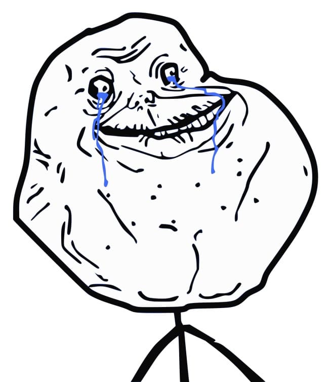 Relationship status: FOREVER ALONE