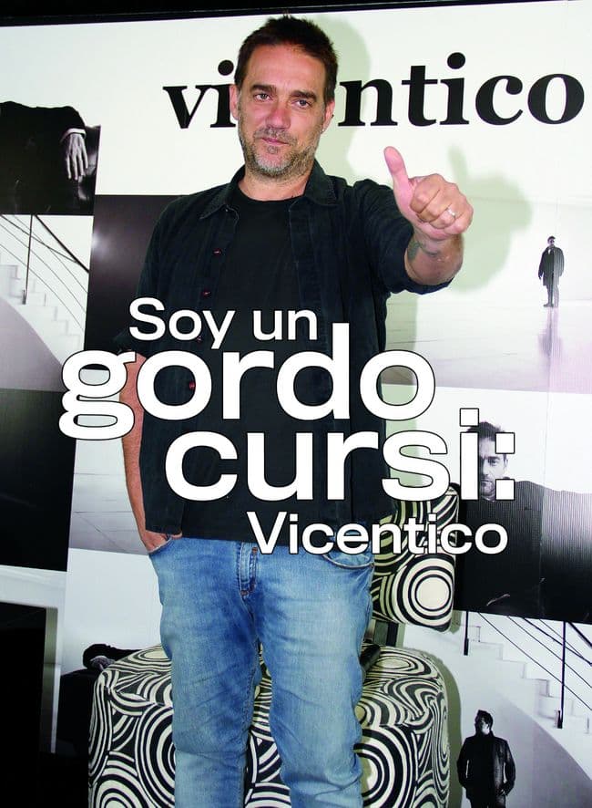 Soy un gordo cursi: Vicentico