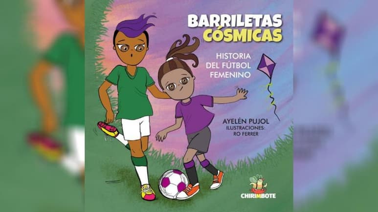 “Barriletas Cósmicas”, un libro infantil de reciente publicación, tiene como objetivo que las niñas conozcan a las figuras y que puedan “soñar” con ser futbolistas. (ESPECIAL)