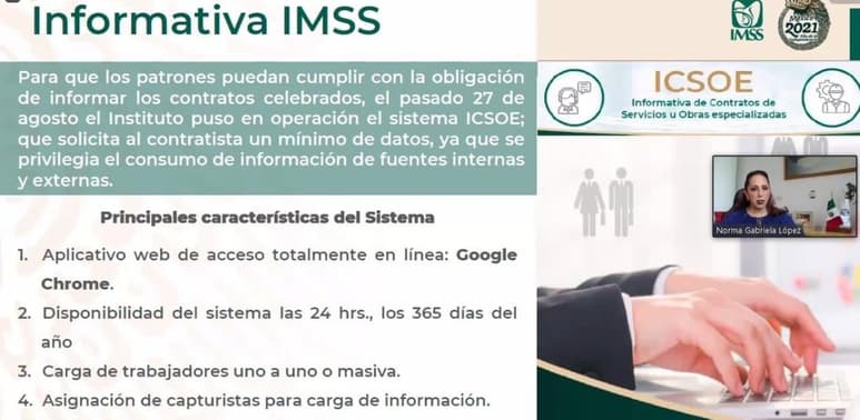 La Directora de Incorporación y Recaudación del IMSS destacó que el sistema ICSOE ha demostrado su utilidad para que quienes prestan servicios especializados o ejecutan obras especializadas cumplan con la obligación de informar al Instituto sobre los contratos que celebren.