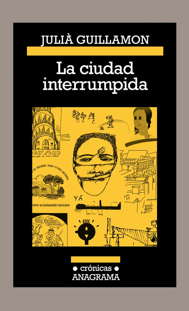 Julià Guillamon / La ciudad interrumpida.