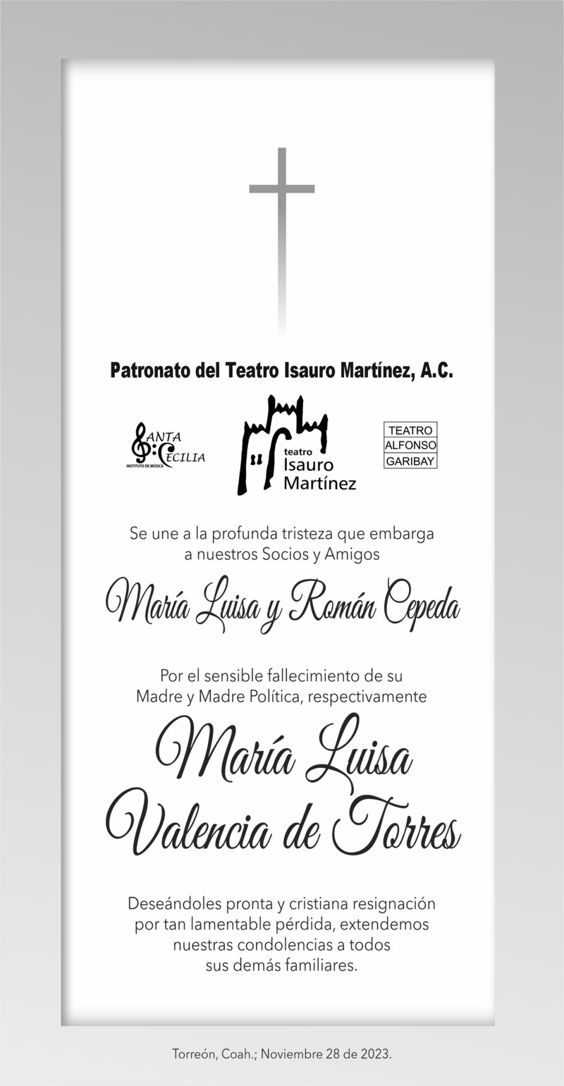 IMPAR  CONDOLENCIA:   MARIA LUISA Y ROMAN CEPEDA POR FALLECIMIENTO DE MARIA  LUISA  VALENCIA DE TORRES…. 